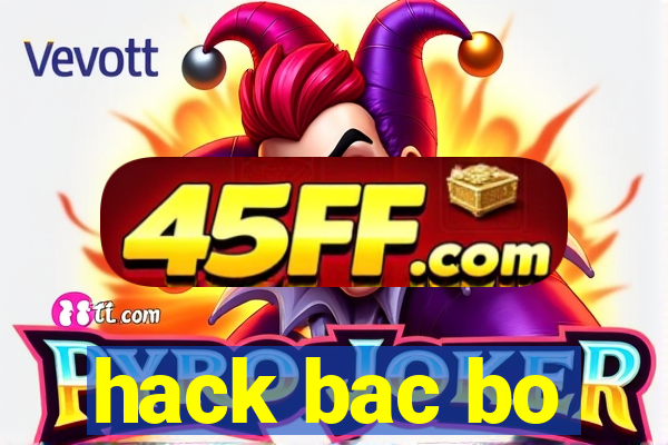 hack bac bo